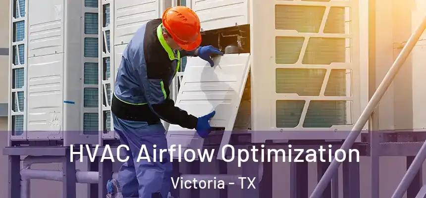 HVAC Airflow Optimization Victoria - TX