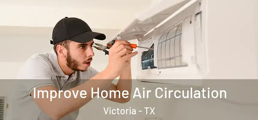  Improve Home Air Circulation Victoria - TX