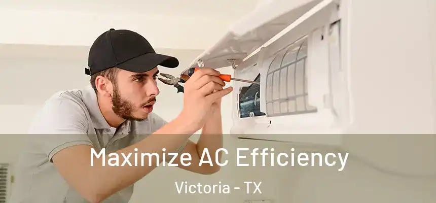 Maximize AC Efficiency Victoria - TX