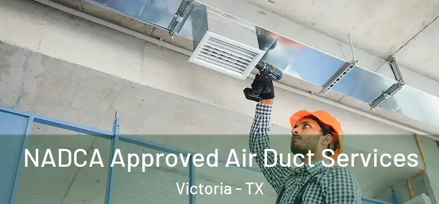  NADCA Approved Air Duct Services Victoria - TX